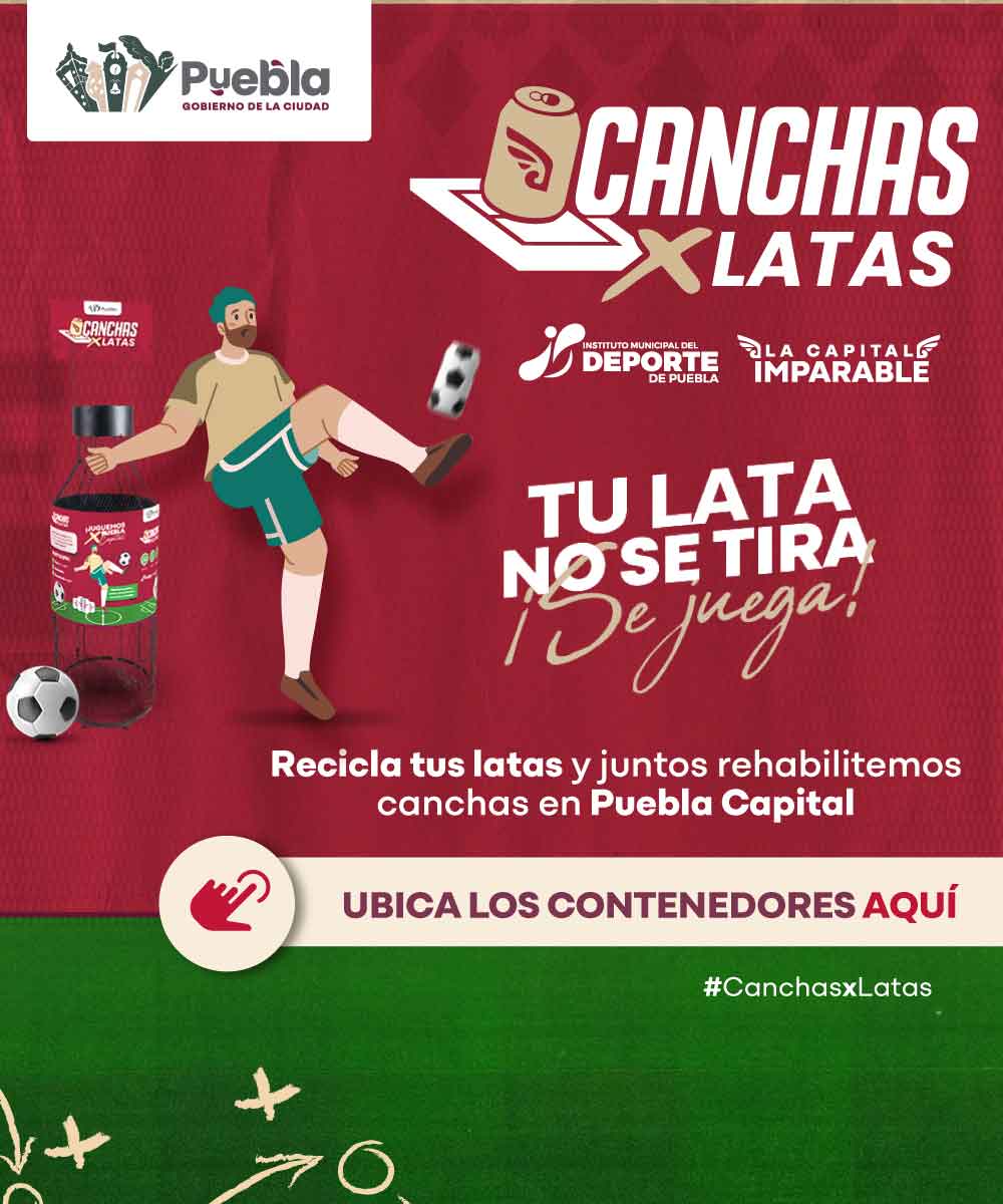 Banner de la campaña Canchas por Latas del Instituto Municipal del Deporte de Puebla, con el mensaje: “Tu lata no se tira, se juega”. Invita a reciclar latas para rehabilitar canchas en Puebla.